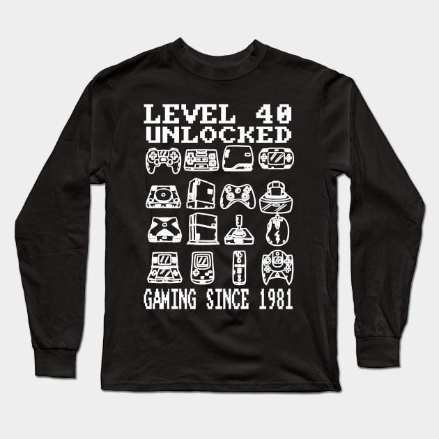 Level 40 Unlocked Gaming Since 1981 40th Birthday Long Sleeve T-Shirt by aneisha